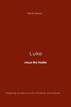 Hardcover Luke: Jesus the Healer Book
