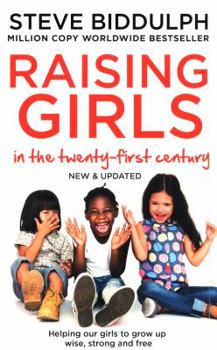 Paperback Raising Girls in the 21st Century: Helping Our Girls to Grow Up Wise, Strong and Free Book
