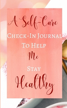 Paperback A Self-Care Check-In Journal To Help Me Stay Healthy - Pastel Peach Rose Gold Luxury - Black White Interior Book