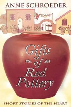 Paperback Gifts of Red Pottery: Short Stories of the Heart Book