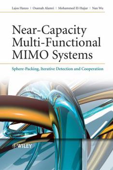 Hardcover Near-Capacity Multi-Functional MIMO Systems: Sphere-Packing, Iterative Detection and Cooperation Book
