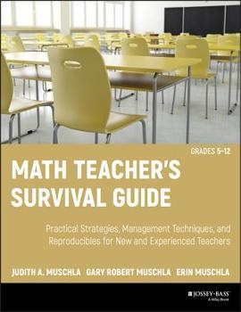 Paperback Math Teacher's Survival Guide: Practical Strategies, Management Techniques, and Reproducibles for New and Experienced Teachers, Grades 5-12 [With CDRO Book