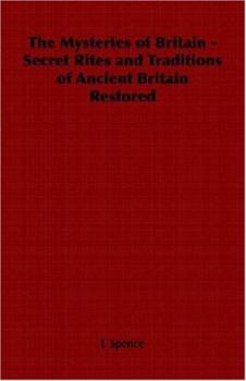 The Mysteries of Britain: Secret Rites and Traditions of Ancient Britain