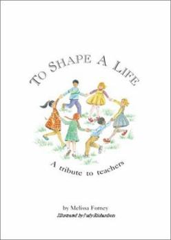 Hardcover To Shape a Life: A Tribute to Teachers Book