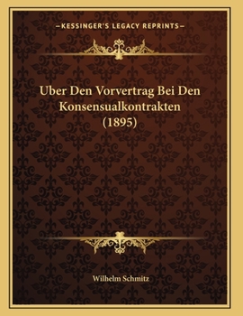Paperback Uber Den Vorvertrag Bei Den Konsensualkontrakten (1895) [German] Book