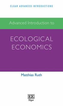 Paperback Advanced Introduction to Ecological Economics Book