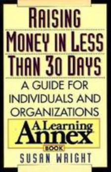 Paperback Raising Money in Less Than 30 Days: A Guide for Individuals and Organizations Book