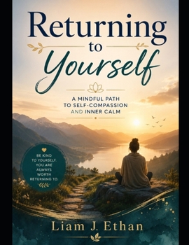 Paperback Returning to Yourself: A Mindful Path to Self-Compassion and Inner Calm Book