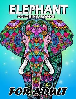 Paperback Elephant Coloring Book for Adults: Unique Coloring Book Easy, Fun, Beautiful Coloring Pages for Adults Book