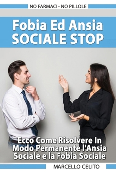 Paperback Fobia E Ansia Sociale Stop - No farmaci - No pillole [Italian] Book