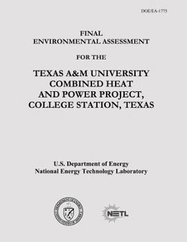 Final Environmental Assessment for the Texas A&m University Combined Heat and Power Project, College Station, Texas (Doe/Ea-1775)