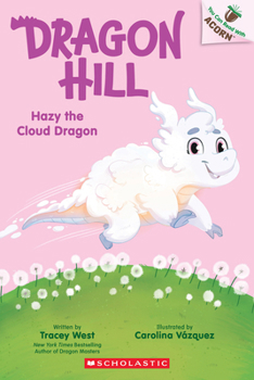 Paperback Hazy the Cloud Dragon: An Acorn Book (Dragon Hill #3) Book