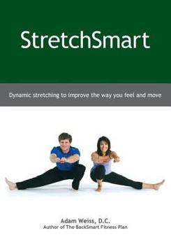 Paperback Stretchsmart: Dynamic Stretching to Improve the Way You Feel and Move Book
