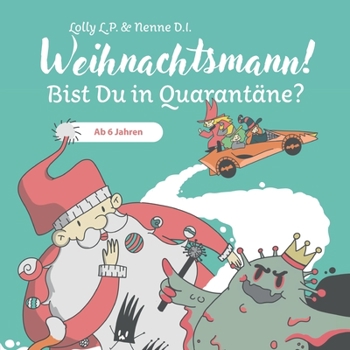Paperback Weihnachtsmann! Bist Du in Quarantäne?: Ab 6 Jahren [German] Book
