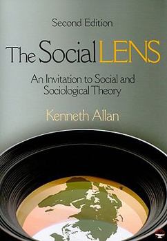Paperback The Social Lens: An Invitation to Social and Sociological Theory Book
