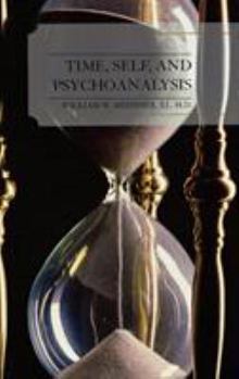 Hardcover Time, Self, and Psychoanalysis Book
