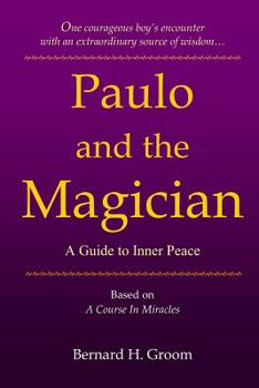 Paperback Paulo and the Magician: A Guide to Inner Peace based on A Course In Miracles Book