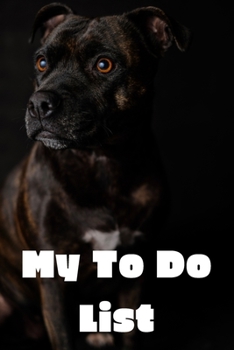 Paperback My To Do List: 6 x 9 inches - 75 pages of to do lists - Staffy Cover Book