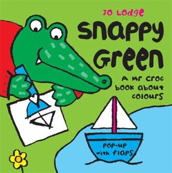 Board book Snappy Green: A MR Croc Book about Colours Book