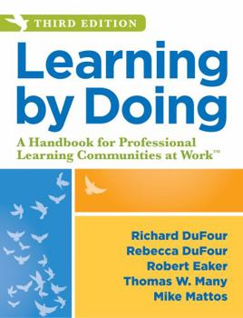 Paperback Learning by Doing: A Handbook for Professional Learning Communities at Work, Third Edition (a Practical Guide to Action for PLC Teams and Book