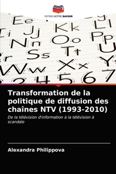 Paperback Transformation de la politique de diffusion des chaînes NTV (1993-2010) [French] Book