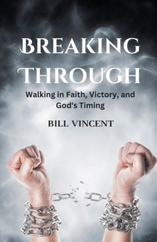 Paperback Breaking Through: Walking in Faith, Victory, and God's Timing Book