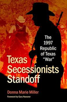 Hardcover Texas Secessionists Standoff: The 1997 Republic of Texas War Book