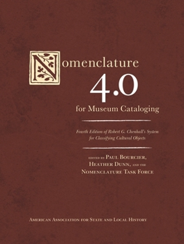 Hardcover Nomenclature 4.0 for Museum Cataloging: Robert G. Chenhall's System for Classifying Cultural Objects Book