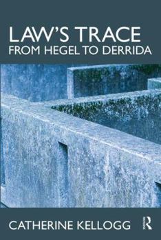 Hardcover Law's Trace: From Hegel to Derrida Book