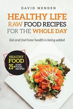 Paperback Healthy Life: Raw Food Recipes for the whole day Book