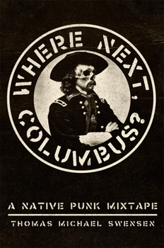 Hardcover Where Next, Columbus?: A Native Punk Mixtape Volume 27 Book