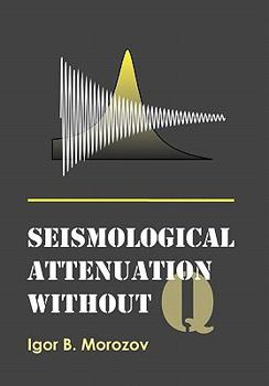 Hardcover Seismological Attenuation Without Q Book