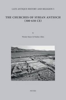 Hardcover The Churches of Syrian Antioch (300-638 Ce) Book