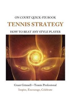 Tennis Strategy: How to Beat Any Style Player - Quick-Fix Book
