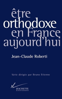 Paperback Etre orthodoxe en France aujourd'hui [French] Book