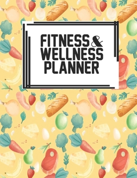 Fitness & Wellness Planner: Fitness & Wellness Gym Workout Training Diet Record Progress Self Care Planner Tracker