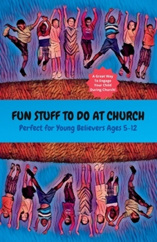Paperback Fun Stuff To Do At Church: Perfect For Young Believers Ages 5-12 Book