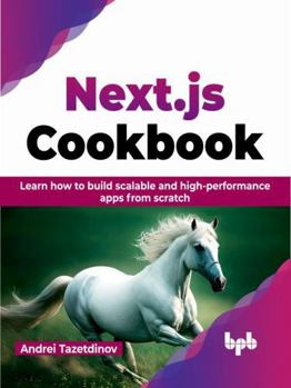 Paperback Next.js Cookbook: Learn how to build scalable and high-performance apps from scratch (English Edition) Book