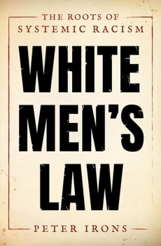 Hardcover White Men's Law: The Roots of Systemic Racism Book
