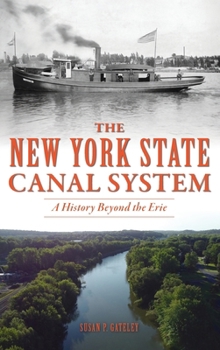 Hardcover New York State Canal System: A History Beyond the Erie Book