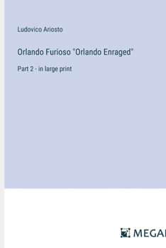 Orlando Furioso "Orlando Enraged": Part 2 - in large print