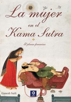 Hardcover La Mujer En El Kama Sutra: El Placer Femenino [Spanish] Book