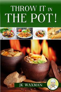 Paperback Throw It In The Pot: one pot cooking Book