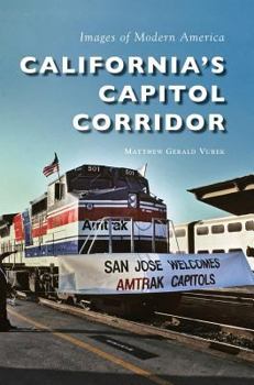 California S Capitol Corridor - Book  of the Images of Modern America