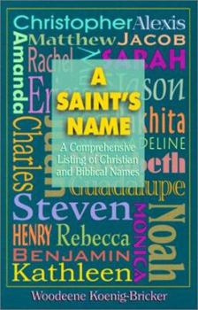 Paperback A Saint's Name: A Comprehensive Listing of Christian and Biblical Names Book