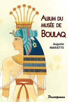 ALBUM DU MUSEE DE BOULAQ