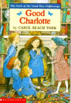 Paperback Good Charlotte: The Girls of the Good Day Orphanage Book