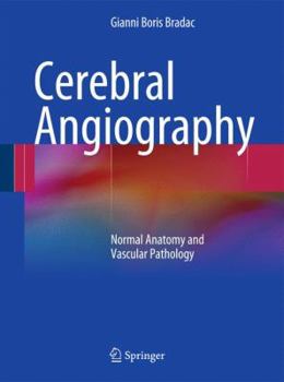 Hardcover Cerebral Angiography: Normal Anatomy and Vascular Pathology Book