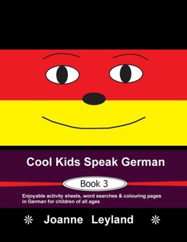 Paperback Cool Kids Speak German - Book 3: Enjoyable activity sheets, word searches & colouring pages in German for children of all ages [German] Book