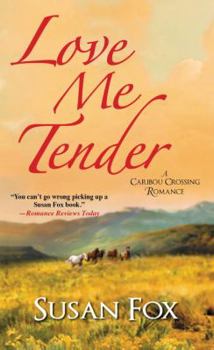 Love Me Tender - Book #4 of the Caribou Crossing